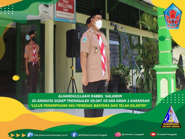 20 ANGGOTA GUGUSDEPAN TRENGGALEK 05-087 05-088 PANGKALAN SMAN 1 KARANGAN TRENGGALEK &ldquo;LULUS PENEMPUHAN SKU PENEGAK BANTARA DAN TELAH DILANTIK&rdquo;,
