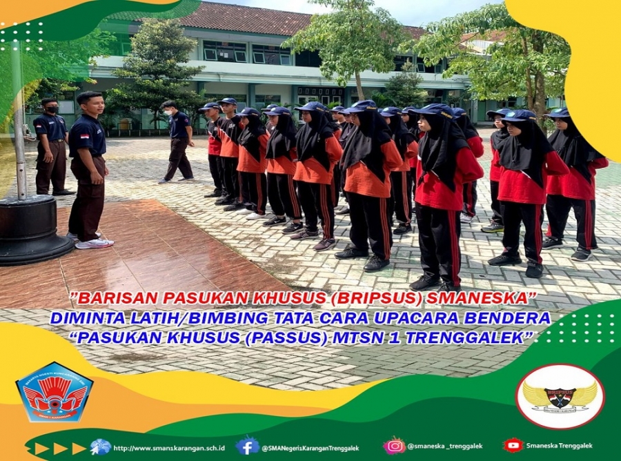BRIPSUS SMAN 1 KARANGAN TRENGGALEK &ldquo;DIMINTA LATIH/BIMBING TATA CARA UPACARA BENDERA ANGGOTA PASSUS MTSN 1 TRENGGALEK&rdquo;