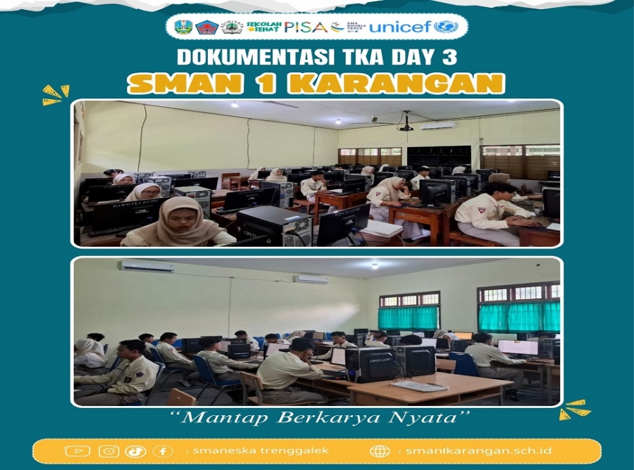 PELAKSANAAN TKA HARI KE-4 DI SMAN 1 KARANGAN BERJALAN LANCAR
