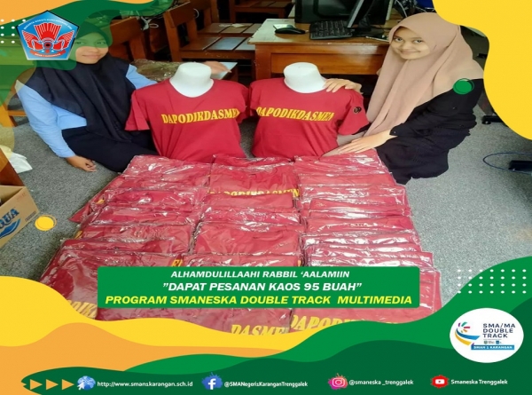 &rdquo;DAPAT PESANAN KAOS 95 BUAH &ndash; PROSES SELESAI&rdquo; PROGRAM SMANESKA DOUBLE TRACK MULTIMEDIA