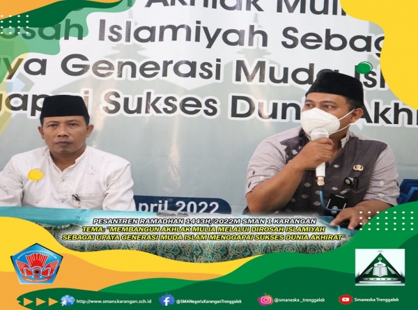 PELAKSANAAN "PESANTREN RAMADHAN TAHUN 1443H/2022M" SMAN 1 KARANGAN TENGGALEK