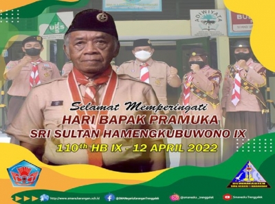 SELAMAT MEMPERINGATI &ldquo;HARI BAPAK PRAMUKA - SRI SULTAN HAMENGKUBUWONO IX (HB IX DAY)&rdquo;, 12 APRIL 2022